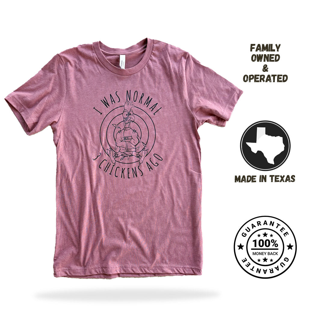 I Was Normal... 3 Chickens Ago - T-Shirt