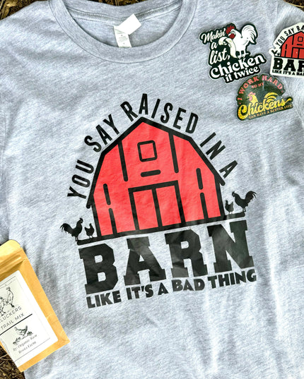 Raised in a Barn - T-Shirt