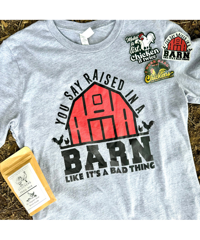 Raised in a Barn - T-Shirt