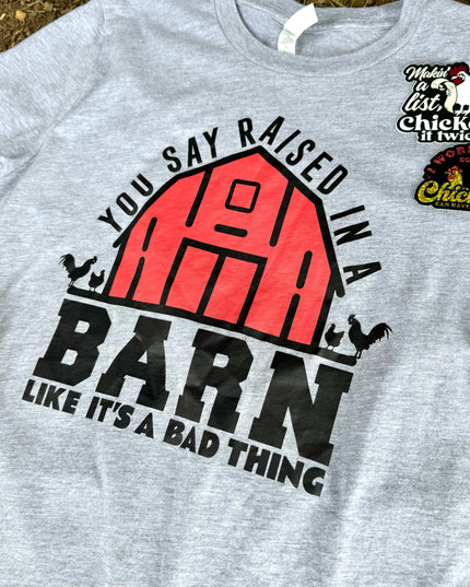 Raised in a Barn - T-Shirt