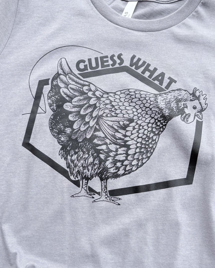 Guess What? - T-Shirt