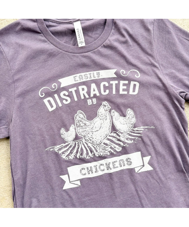 Easily Distracted by Chickens - T-Shirt
