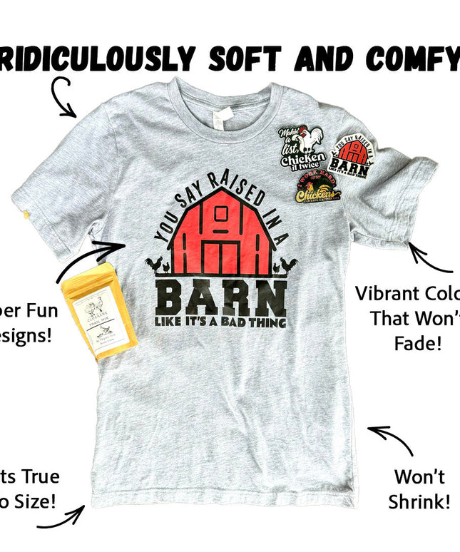 Raised in a Barn - T-Shirt