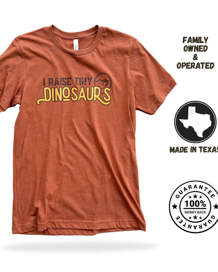 I Raise Tiny Dinosaurs - T-Shirt